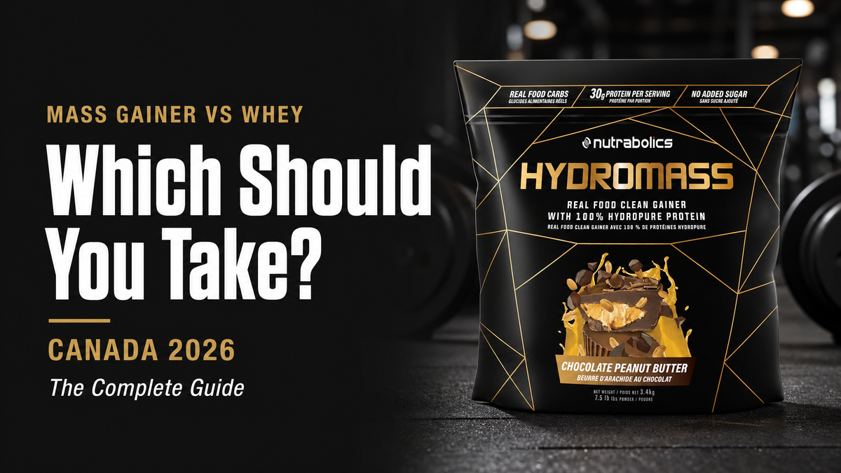 Mass gainer vs whey protein Canada 2026 guide — Nutrabolics HydroMass featured